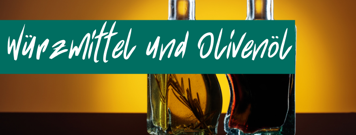 Würzmittel und Olivenöl